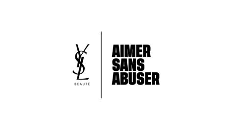 yves saint laurent la lutte contre tous|Aimer Sans Abuser : Yves Saint Laurent Beauté s'engage contre .